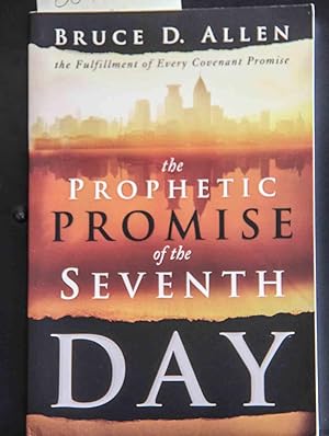 Seller image for The Prophetic Promise of the Seventh Day: The Fulfillment of Every Covenant Promise for sale by Mad Hatter Bookstore