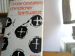 Große Gestalten christlicher Spiritualität.