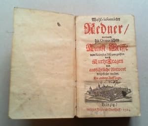 Image du vendeur pour Wohl-informirter Redner, worinnen die Oratorischen Kunst-Griffe vom kleinesten bi zum grten durch kurtze Fragen und ausfhrliche Antwort vorgestellet werden. Andere Auflage. mis en vente par Antiquariat Sander