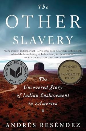 Seller image for The Other Slavery : The Uncovered Story of Indian Enslavement in America for sale by AHA-BUCH GmbH