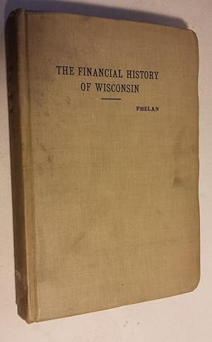 The Financial History of Wisconsin.