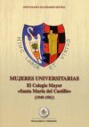 Imagen del vendedor de MUJERES UNIVERSITARIAS- EL COLEGIO MAYOR SANTA MARIA DEL CAS a la venta por AG Library