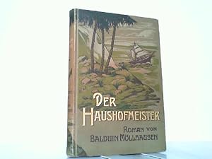 Der Haushofmeister. Roman. Dritte Serie Sechster Band.