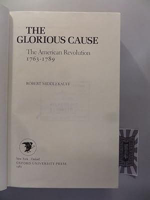 Seller image for Glorious Cause - The American Revolution 1763-1789. The Oxford History of the United States - Volume II. for sale by Druckwaren Antiquariat