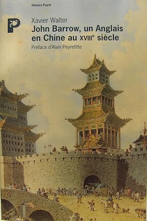 Seller image for John Barrow : Un Anglais en Chine au XVIIIe sicle. for sale by Philippe Lucas Livres Anciens