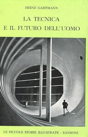 LA TECNICA E IL FUTURO DELL'UOMO, Firenze, Sansoni, 1955