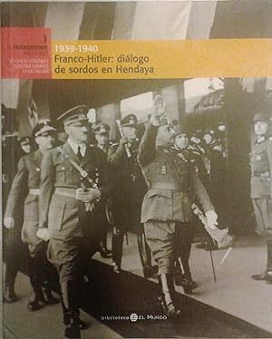 Imagen del vendedor de 1 1939-1940 Franco Hitler: dilogo de sordos en Hendaya. a la venta por LIBRERA LAS HOJAS