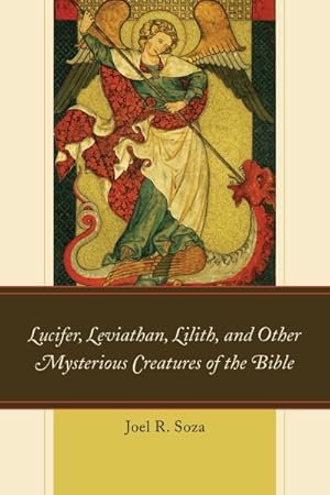 Seller image for Lucifer, Leviathan, Lilith, and Other Mysterious Creatures of the Bible for sale by GreatBookPrices