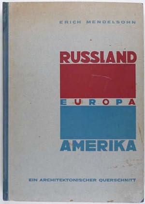 Russland, Europa, Amerika. Ein architektonischer Querschnitt.