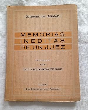 MEMORIAS INÉDITAS DE UN JUEZ. Prólogo de Nicolás González Ruiz