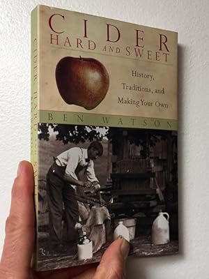 Cider, Hard and Sweet: History, Traditions, and Making Your Own