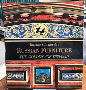 Bild des Verkufers fr Russian Furniture : The Golden Age 1780-1840 zum Verkauf von Foster Books - Stephen Foster - ABA, ILAB, & PBFA