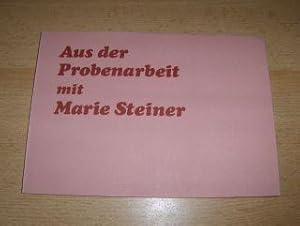 Aus der Probenarbeit mit Marie Steiner *. Aufzeichnungen von Mitgliedern des Schauspiel-Ensembles...