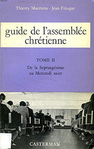Bild des Verkufers fr Guide De L'assemblee Chretienne - Tome Ii : De La Septuagesime Au Mercredi Saint zum Verkauf von JLG_livres anciens et modernes