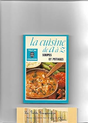 Image du vendeur pour La cuisine de a a z. / soupes et potages mis en vente par JLG_livres anciens et modernes