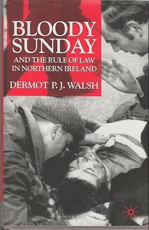 Immagine del venditore per Bloody Sunday and the Rule of Law in Northern Ireland venduto da GLENN DAVID BOOKS