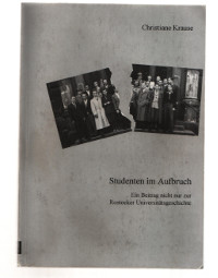 Studenten im Aufbruch Ein Beitrag nicht nur zur Rostocker Unib?ersitätsgeschichte