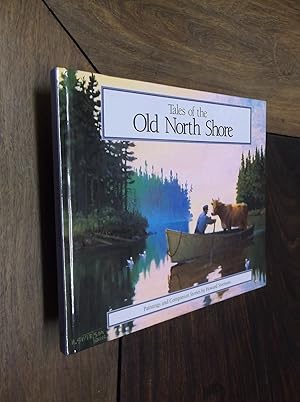 Bild des Verkufers fr Tales of the Old North Shore: Paintings and Companion Stories zum Verkauf von Barker Books & Vintage