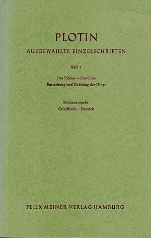 Bild des Verkufers fr Plotin - Ausgewhlte Einzelschriften. Heft 1: Das Schne - Das Gute, Entstehung und Ordnung der Dinge. Die Schriften 1, 9 und 11 der chronologischen Reihenfolge. Studienausgabe Griechisch - Deutsch zum Verkauf von Bchergalerie Westend