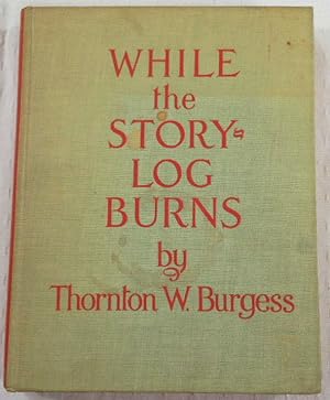 While the Story-Log Burns