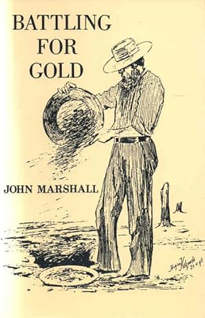 Seller image for Battling for Gold or, Stirring Incidents of Goldfields Life in Western Australia for sale by lamdha books