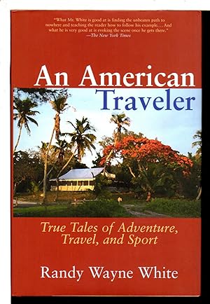 Seller image for AN AMERICAN TRAVELER: True Tales of Adventure, Travel, and Sport. for sale by Bookfever, IOBA  (Volk & Iiams)