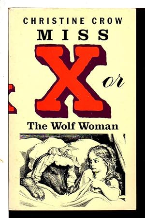 Bild des Verkufers fr MISS X, OR THE WOLF WOMAN. zum Verkauf von Bookfever, IOBA  (Volk & Iiams)