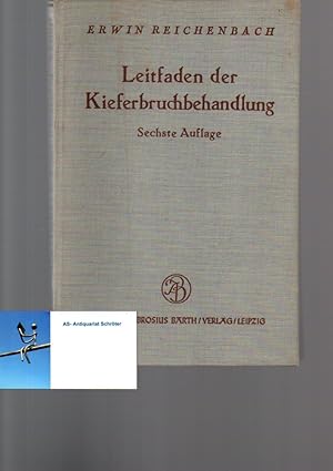 Leitfaden der Kieferbruchbehandlung. 6., neu bearbeitete Auflage. Mit 387 Abbildungen im Text.