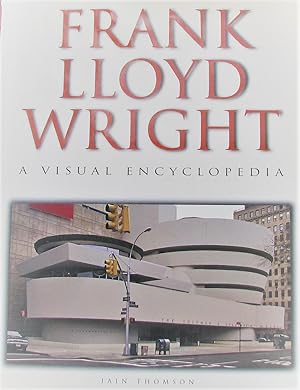 Frank Lloyd Wright: A Visual Encyclopeida