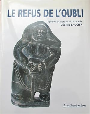 Le refus de l'oubli. Femmes-sculptures du Nunavik