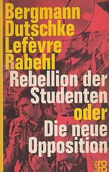 Imagen del vendedor de Rebellion der Studenten oder Die neue Opposition. Mit Bernd Rabehl. a la venta por Fundus-Online GbR Borkert Schwarz Zerfa
