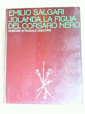 Bild des Verkufers fr Jolanda, la figlia del corsaro nero. Edizione integrale annotata. A cura die Mario Spagnol. Con la collaborazione di Giuseppe Turcato. 4 tavole a colori e 101 illustrazioni in nero. zum Verkauf von Antiquariat Kelifer