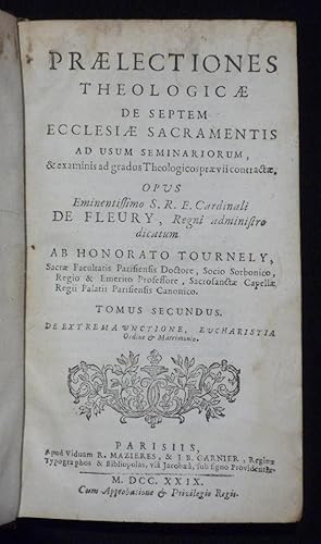 Image du vendeur pour Praelectiones theologicae de septem ecclesiae sacramentis ad usum seminariorum, et examinis ad Gradus Theologicos praevii contractae. Opus Eminentissimo S.R.E. Cardinali de Fleury. Tomus secondus : De extrema unctione, eucharistia. Ordine et matrimonio mis en vente par Abraxas-libris