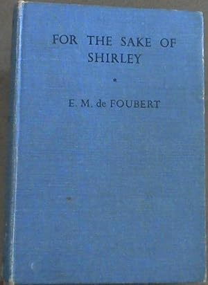 Imagen del vendedor de For The Sake Of Shirley a la venta por Chapter 1