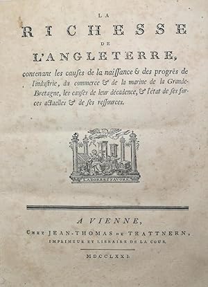 La richesse de l'Angleterre, contenant les causes de la naissance & des progrès de l'industrie, d...