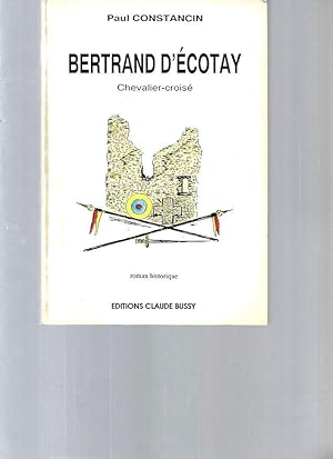 Bertrand d'Ecotay. Chevalier-Croisé