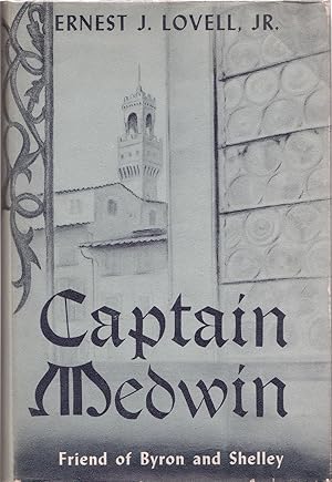 Seller image for Captain Medwin: Friend of Byron and Shelley for sale by Frank Hofmann