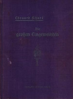 Bild des Verkufers fr Die groen Eingeweihten. Skizze einer Geheimlehre der Religionen. Rama - Krishna - Hermes - Moses - Orpheus - Pythagoras - Plato - Jesus. zum Verkauf von Occulte Buchhandlung "Inveha"