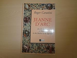 Seller image for Jeanne d'Arc: De Domremy  Orleans et du bucher  la lgende (French Edition) for sale by Le temps retrouv