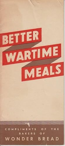 Better Wartime Meals, Compliments of the Bakers of Wonder Bread