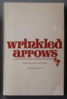 Image du vendeur pour Wrinkled Arrows Good Old Days in Winnipeg mis en vente par Comic World