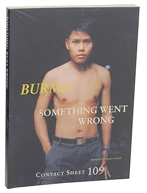 Imagen del vendedor de Burma: Something Went Wrong- The Photography of Chan Chao - Contact Sheet 109 a la venta por Jeff Hirsch Books, ABAA