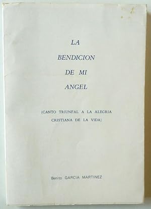 Image du vendeur pour La bendicion de mi angel ( Canto triunfal a la alegria cristiana de la vida ) mis en vente par Librera Salvalibros Express