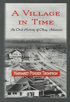 A Village in Time: An Oral History of Okay, Arkansas