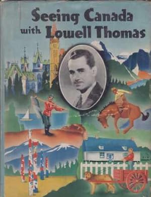 Bild des Verkufers fr SEEING CANADA WITH LOWELL THOMAS zum Verkauf von Complete Traveller Antiquarian Bookstore