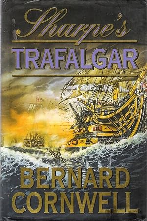 Bild des Verkufers fr Sharpe's Trafalgar : Richard Sharpe and the Battle of Trafalgar, October 21 1805 zum Verkauf von Caerwen Books