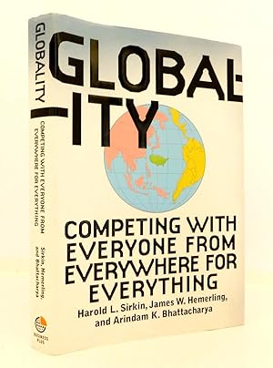 Image du vendeur pour Globality: Competing with Everyone from Everywhere for Everything mis en vente par The Parnassus BookShop