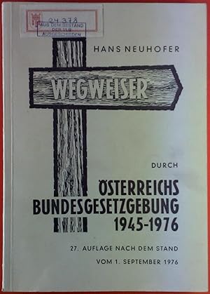 Seller image for Wegweiser durch sterreichs Bundesgesetzgebung 1945-1976, 27. Auflage nach dem Stand vom 1. September 1976 for sale by biblion2