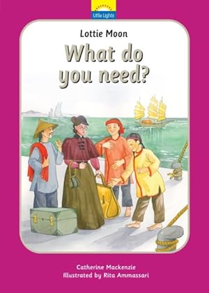 Image du vendeur pour Lottie Moon : What Do You Need? mis en vente par GreatBookPrices