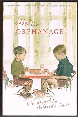 Immagine del venditore per After the Orphanage: Life Beyond the Children's Home venduto da Fine Print Books (ABA)